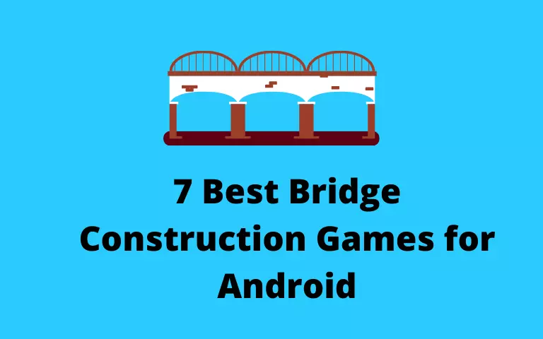 7 Best Bridge Construction Games for Android