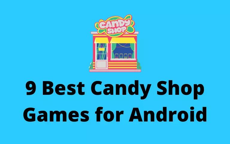 9 Best Candy Shop Games for Android