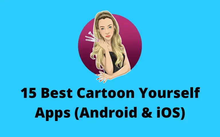 15 Best Cartoon Yourself Apps (Android & iOS)