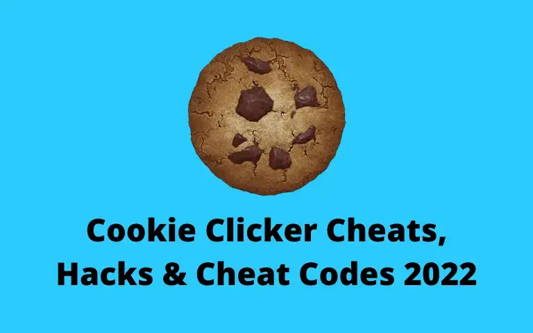Cookie Clicker Cheats, Hacks & Cheat Codes 2022