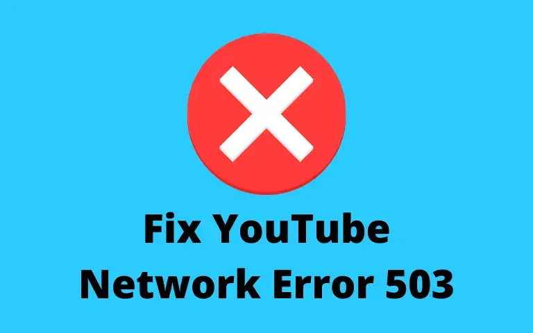 Fix YouTube Network Error 503