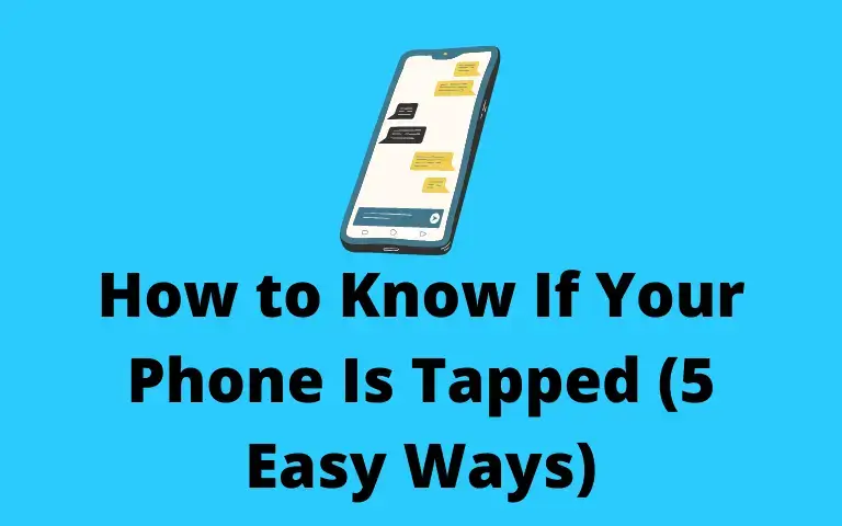 How to Know If Your Phone Is Tapped (5 Easy Ways)